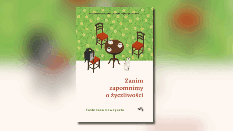zanim-zapomnimy-o-zyczliwosci-omowienie-ksiazki